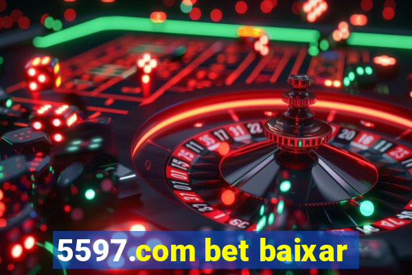 5597.com bet baixar